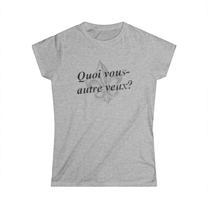 Women's Quoi vous-autre veux? (What do y'all want?) Cajun French T-shirt - South of Interstate 10 - #Cajun Store# - #Cajun Clothing# - #Cajun Shirts#