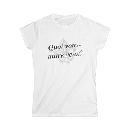 Women's Quoi vous-autre veux? (What do y'all want?) Cajun French T-shirt - South of Interstate 10 - #Cajun Store# - #Cajun Clothing# - #Cajun Shirts#