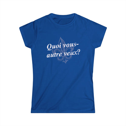 Women's Quoi vous-autre veux? (What do y'all want?) Cajun French T-shirt - South of Interstate 10 - #Cajun Store# - #Cajun Clothing# - #Cajun Shirts#